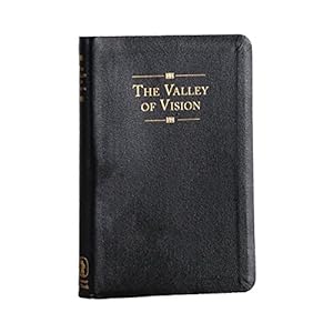 Imagen del vendedor de The Valley of Vision: A Collection of Puritan Prayers and Devotions a la venta por Pieuler Store