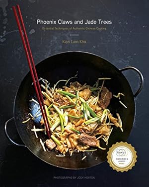 Image du vendeur pour Phoenix Claws and Jade Trees: Essential Techniques of Authentic Chinese Cooking: A Cookbook mis en vente par Pieuler Store