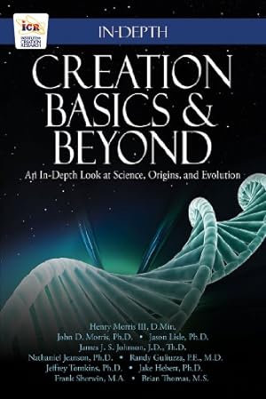 Bild des Verkufers fr Creation Basics & Beyond: An In-Depth Look at Science, Origins, and Evolution zum Verkauf von Pieuler Store
