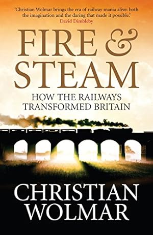 Seller image for Fire & Steam: How the Railways Transformed Britain for sale by Pieuler Store