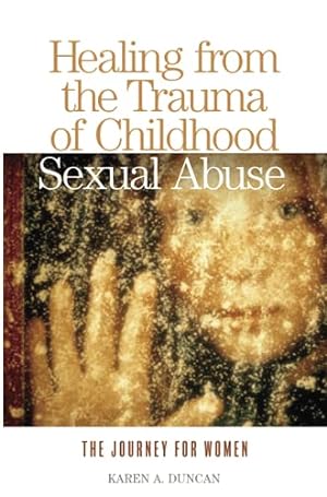 Seller image for Healing from the Trauma of Childhood Sexual Abuse: The Journey for Women for sale by Pieuler Store