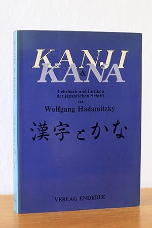 Kanji und Kana. Lehrbuch und Lexikon der japanischen Schrift