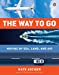 Seller image for Way to Go, The : Moving by Sea, Land, and Air for sale by Pieuler Store