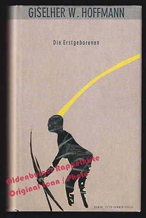 Bild des Verkufers fr Die Erstgeborenen: Roman aus der Kalahari - Hoffmann, Giselher W. zum Verkauf von Oldenburger Rappelkiste