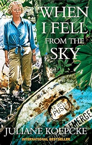Seller image for When I Fell from the Sky: The True Story of One Woman's Miraculous Survival. by Juliane Koepcke for sale by Pieuler Store