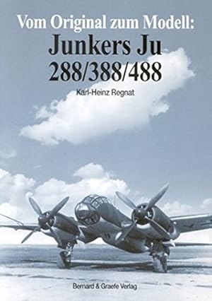 Seller image for Vom Original zum Modell: Junkers Ju 288, Ju 388, Ju 488. for sale by Antiquariat Berghammer