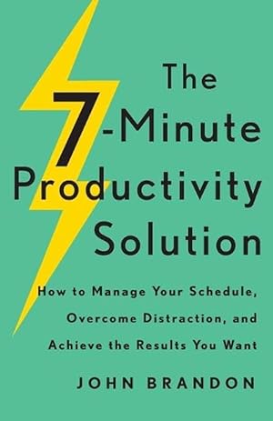 Seller image for The 7Minute Productivity Solution How to Manage Your Schedule, Overcome Distraction, and Achieve the Results You Want (Paperback) for sale by Grand Eagle Retail