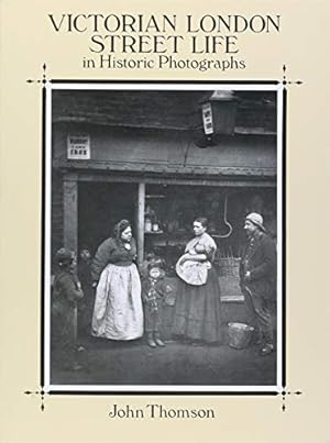 Imagen del vendedor de Victorian London Street Life in Historic Photographs a la venta por Pieuler Store