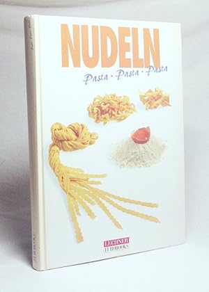 Bild des Verkufers fr Nudeln : Pasta, Pasta, Pasta zum Verkauf von Versandantiquariat Buchegger