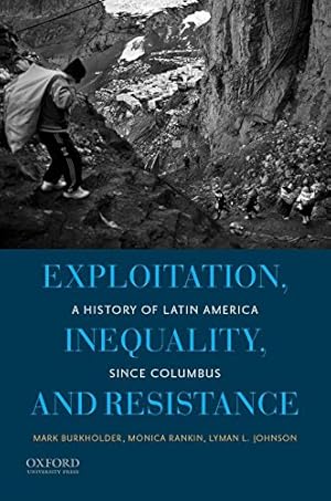 Imagen del vendedor de Exploitation, Inequality, and Resistance: A History of Latin America since Columbus a la venta por Pieuler Store