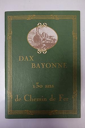 Seller image for Dax Bayonne 130 ans de chemin de fer for sale by Librairie du Levant