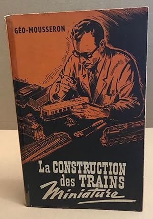 La construction des trains miniatures