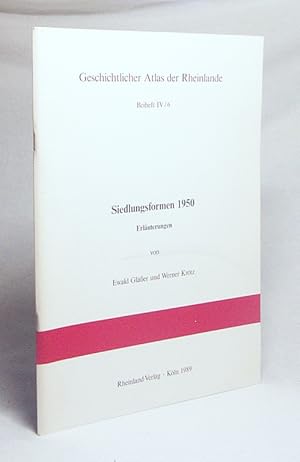 Bild des Verkufers fr Geschichtlicher Atlas der Rheinlande : IV / 6., Siedlungsformen 1950 / Erluterungen / von Ewald Glsser u. Werner Krtz, Hrsg.: Gesellschaft fr Rheinische Geschichtskunde zum Verkauf von Versandantiquariat Buchegger