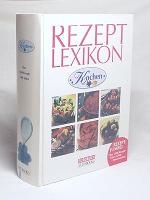 Bild des Verkufers fr Lechners Rezeptlexikon Kochen : [das groe Standardwerk mit ber 3000 Rezepten] / [Red.: Ina Friedrich. Mitarb.: Stefanie Buhles .] zum Verkauf von Versandantiquariat Buchegger