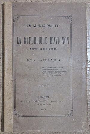 La Municipalité et la République d'Avignon aux XIIe et XIII Siècles