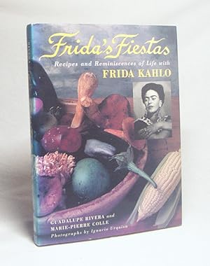 Seller image for Frida's fiestas : recipes and reminiscences of life with Frida Kahlo / Guadalupe Rivera Marn, Marie-Pierre Colle Corcuera, Ignacio Urquiza for sale by Versandantiquariat Buchegger