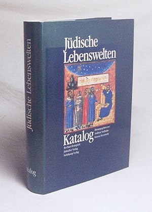 Bild des Verkufers fr Jdische Lebenswelten : Katalog., [Katalog zur Ausstellung "Jdische Lebenswelten"] / Berliner Festspiele. Hrsg. von Andreas Nachama . zum Verkauf von Versandantiquariat Buchegger