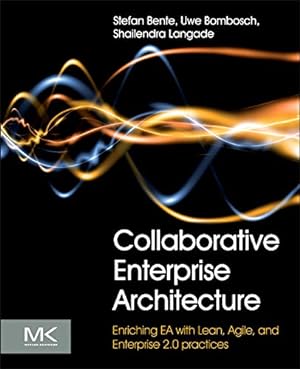 Seller image for Collaborative Enterprise Architecture: Enriching EA with Lean, Agile, and Enterprise 2.0 practices for sale by Pieuler Store