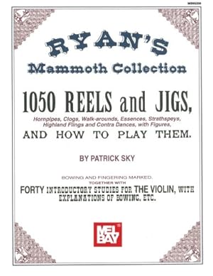 Bild des Verkufers fr Ryan Mammoth Collection, 1050 Reels and Jigs (Hornpipes, Clogs, Walk-arounds, Essences, Strathspeys, Highland Flings and Contra Dances, with Figures) zum Verkauf von Pieuler Store