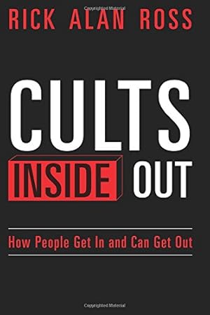 Immagine del venditore per Cults Inside Out : How People Get in and Can Get Out venduto da Pieuler Store