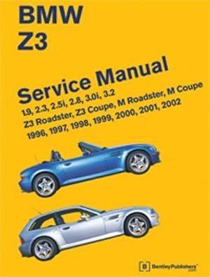 Immagine del venditore per BMW Z3 Service Manual: 1996-2002: 1.9, 2.3, 2.5i, 2.8, 3.0i, 3.2 - Z3 Roadster, Z3 Coupe, M Roadster, M Coupe venduto da Pieuler Store