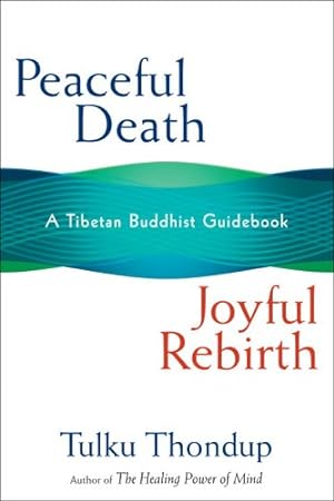 Seller image for Peaceful Death, Joyful Rebirth: A Tibetan Buddhist Guidebook for sale by Pieuler Store