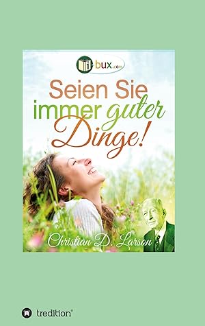 Seller image for Seien Sie immer guter Dinge! for sale by moluna