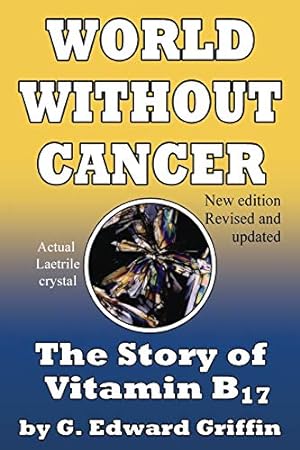 Imagen del vendedor de World Without Cancer; The Story of Vitamin B17 a la venta por Pieuler Store