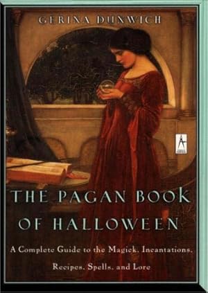 Imagen del vendedor de The Pagan Book of Halloween: A Complete Guide to the Magic, Incantations, Recipes, Spells, and Lore a la venta por Pieuler Store