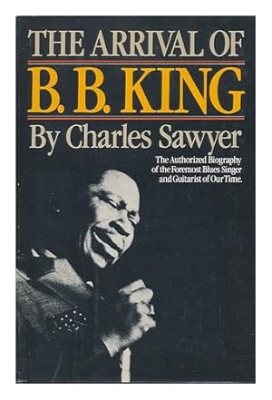 Bild des Verkufers fr The Arrival of B.B. King: The Authorized Biography zum Verkauf von Pieuler Store