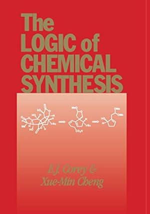 Image du vendeur pour The Logic of Chemical Synthesis mis en vente par Pieuler Store