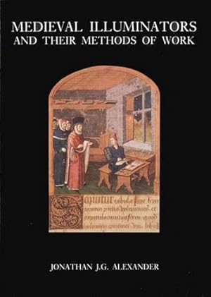 Bild des Verkufers fr Medieval Illuminators and Their Methods of Work zum Verkauf von Pieuler Store