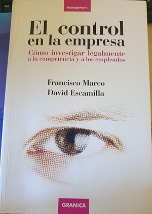 EL CONTROL EN LA EMPRESA. COMO INVESTIGAR LEGALMENTE A LA COMPETENCIA Y A LOS EMPLEADOS.