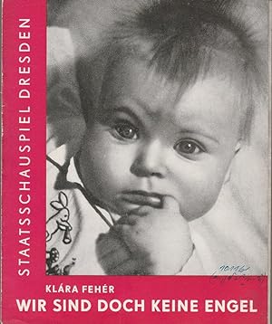 Seller image for Programmheft Klara Feher WIR SIND DOCH KEINE ENGEL for sale by Programmhefte24 Schauspiel und Musiktheater der letzten 150 Jahre
