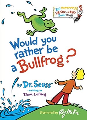 Seller image for Would You Rather Be a Bullfrog? for sale by Pieuler Store
