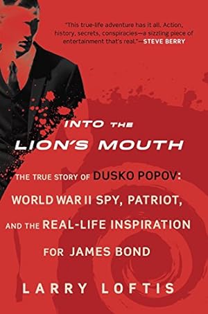 Seller image for Into the Lion's Mouth: The True Story of Dusko Popov: World War II Spy, Patriot, and the Real-Life Inspiration for James Bond for sale by Pieuler Store