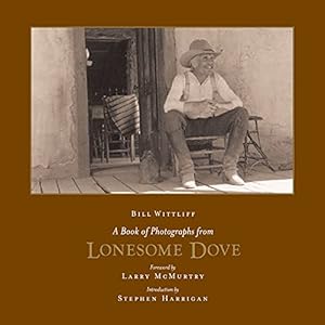 Seller image for A Book of Photographs from Lonesome Dove (Wittliff Gallery of Southwestern and Mexican Photography) for sale by Pieuler Store