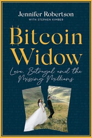 Bild des Verkufers fr Bitcoin Widow : Love, Betrayal and the Missing Millions zum Verkauf von GreatBookPricesUK