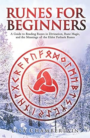 Seller image for Runes for Beginners: A Guide to Reading Runes in Divination, Rune Magic, and the Meaning of the Elder Futhark Runes for sale by Pieuler Store
