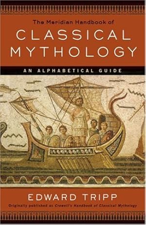 Seller image for The Meridian Handbook of Classical Mythology for sale by Pieuler Store