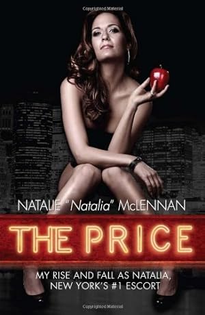Image du vendeur pour The Price: My Rise and Fall As Natalia, New York's #1 Escort mis en vente par Pieuler Store