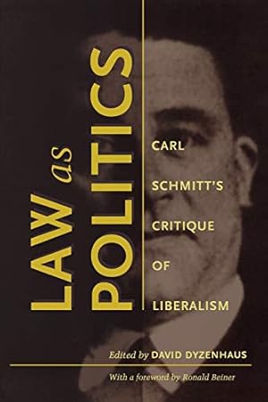 Imagen del vendedor de Law as Politics: Carl Schmitt?s Critique of Liberalism a la venta por Pieuler Store