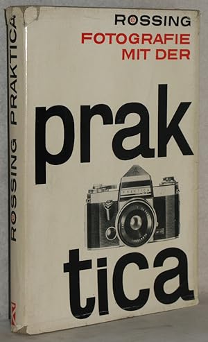 Fotografie mit der Praktica. 6., unveränd. Aufl. 44.-47. Tsd. M. zahlr. teils farb. Bildern.