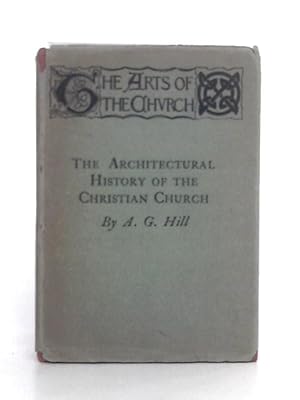Bild des Verkufers fr The Arts of the Church: The Architectural History of the Christian Church zum Verkauf von World of Rare Books