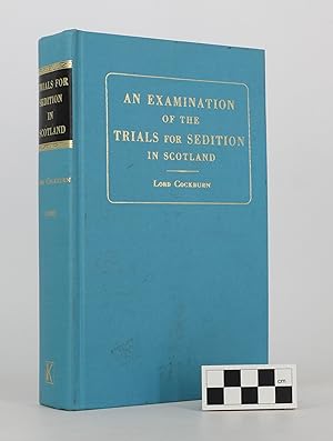 Image du vendeur pour An Examination of the Trials for Sedition Which Have Hitherto Occurred in Scotland mis en vente par Philip Gibbons Books