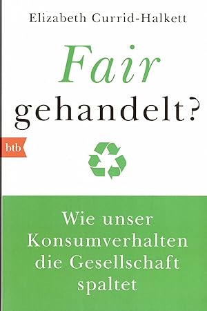 Bild des Verkufers fr Fair gehandelt? Wie unser Konsumverhalten die Gesellschaft spaltet zum Verkauf von Paderbuch e.Kfm. Inh. Ralf R. Eichmann
