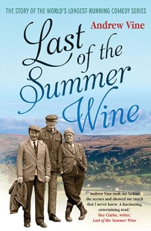 Immagine del venditore per Last of the Summer Wine: The Inside Story of the World's Longest-Running Comedy Programme by Vine, Andrew [Paperback ] venduto da booksXpress