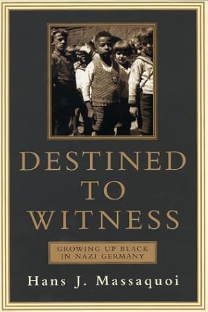 Seller image for Destined to Witness: Growing Up Black in Nazi Germany for sale by Pieuler Store