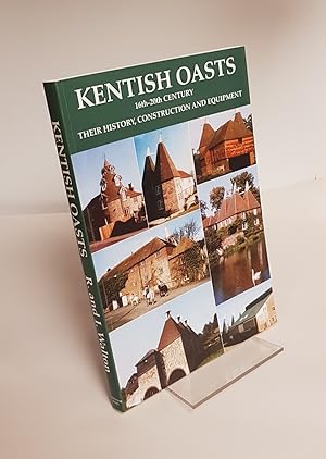 Imagen del vendedor de Kentish Oasts - 16th-20th Century - Their History, Construction and Equipment a la venta por CURIO