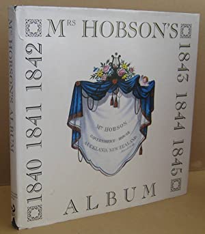 Seller image for Mrs Hobson's album : given to Eliza Hobson by her friends when she returned to England in June 1843 as a remembrance of her time as wife to New Zealand's first governor : reproduced with commentary and catalogue for sale by Joseph Burridge Books